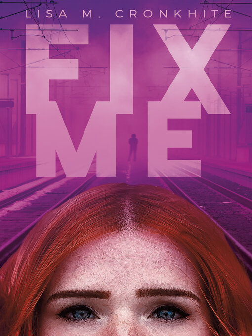 Title details for Fix Me by Lisa M. Cronkhite - Available